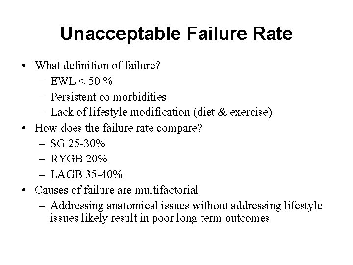 Unacceptable Failure Rate • What definition of failure? – EWL < 50 % –