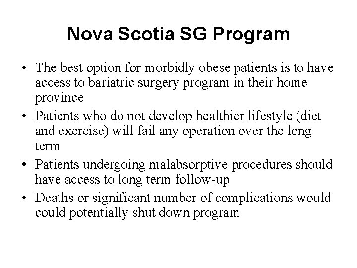 Nova Scotia SG Program • The best option for morbidly obese patients is to