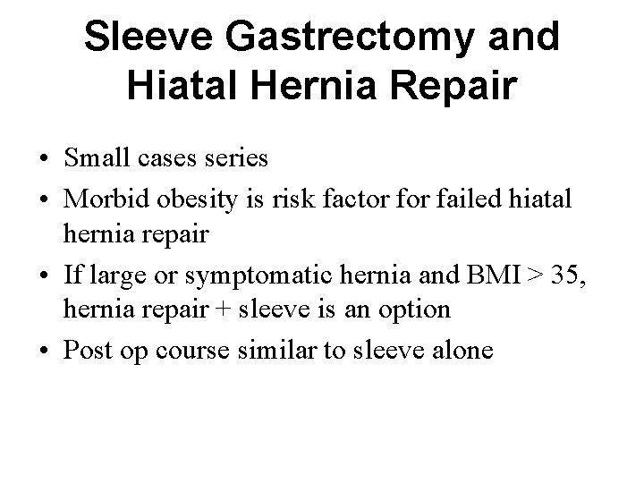 Sleeve Gastrectomy and Hiatal Hernia Repair • Small cases series • Morbid obesity is