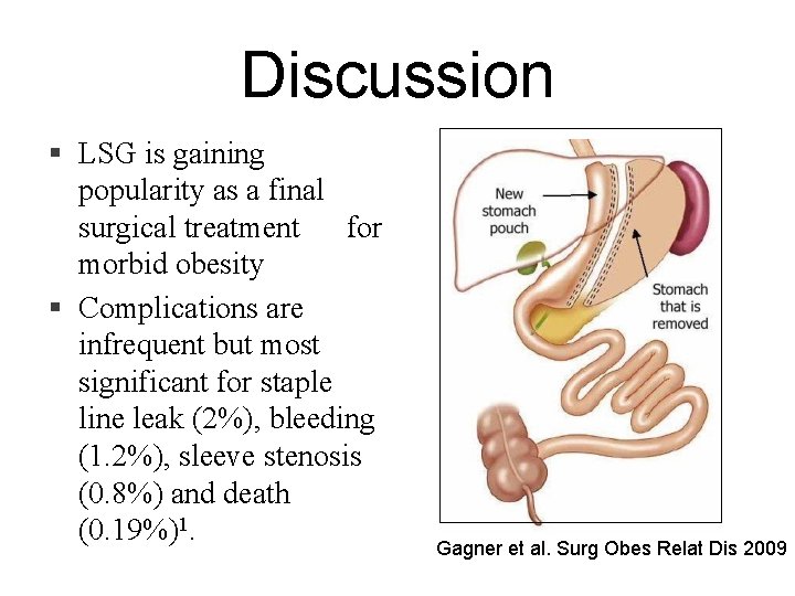 Discussion § LSG is gaining popularity as a final surgical treatment for morbid obesity