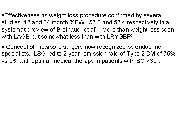 §Effectiveness as weight loss procedure confirmed by several studies, 12 and 24 month %EWL