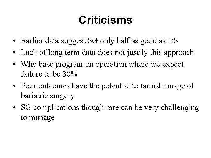 Criticisms • Earlier data suggest SG only half as good as DS • Lack