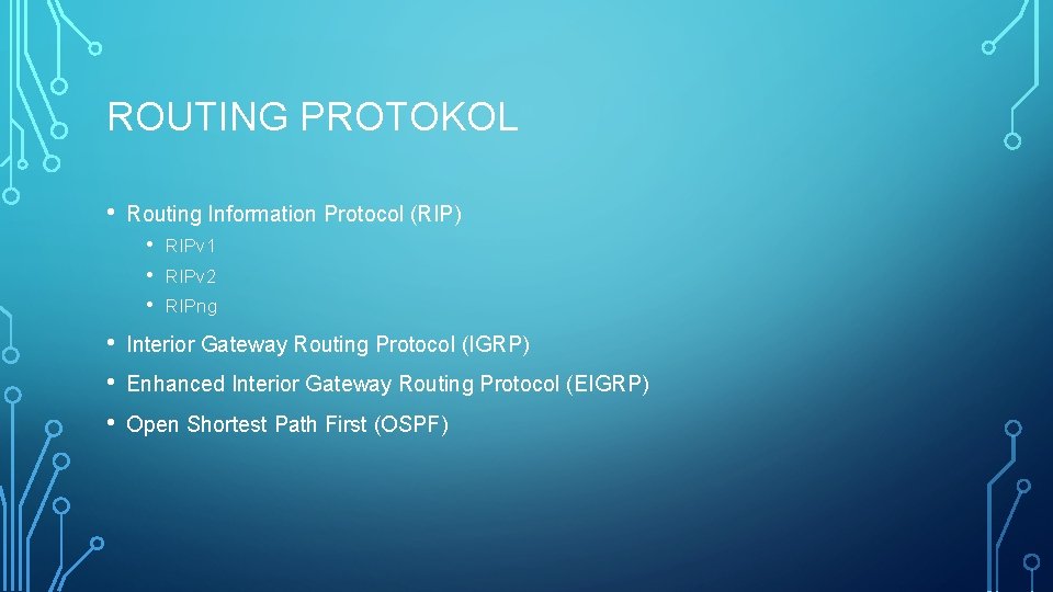 ROUTING PROTOKOL • Routing Information Protocol (RIP) • • • RIPv 1 RIPv 2
