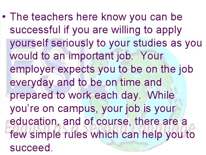  • The teachers here know you can be successful if you are willing