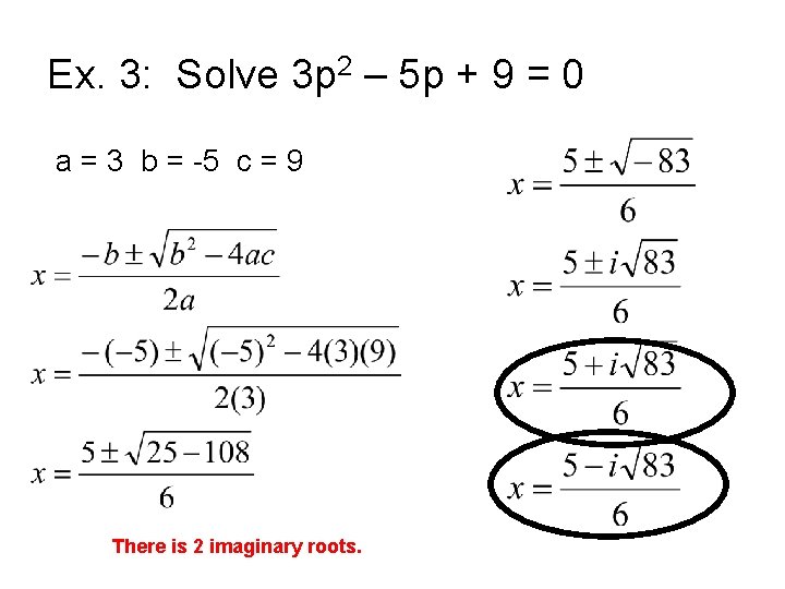 Ex. 3: Solve 3 p 2 – 5 p + 9 = 0 a