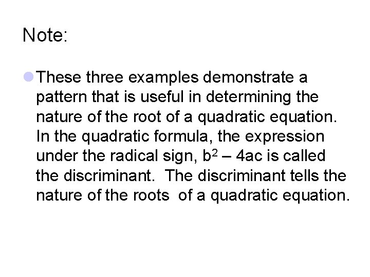 Note: l These three examples demonstrate a pattern that is useful in determining the