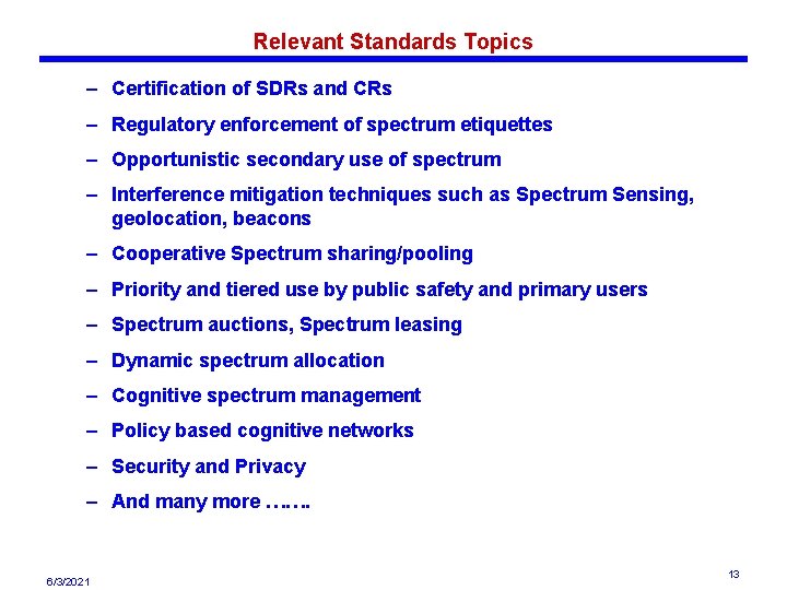 Relevant Standards Topics – Certification of SDRs and CRs – Regulatory enforcement of spectrum