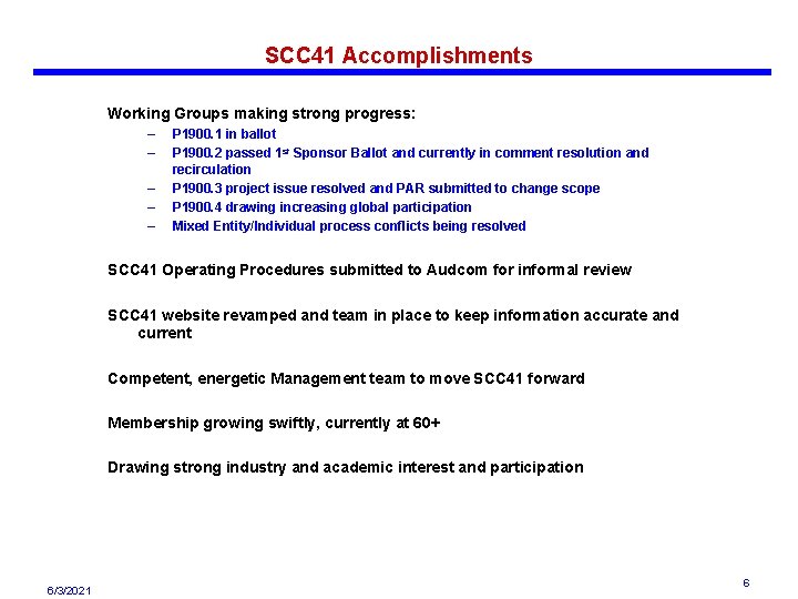 SCC 41 Accomplishments Working Groups making strong progress: – – – P 1900. 1