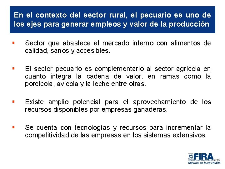 En el contexto del sector rural, el pecuario es uno de los ejes para