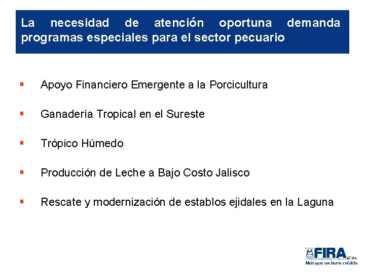 La necesidad de atención oportuna demanda programas especiales para el sector pecuario § Apoyo