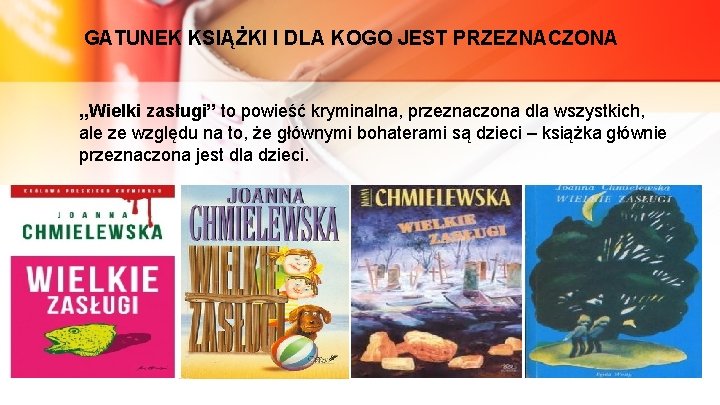 GATUNEK KSIĄŻKI I DLA KOGO JEST PRZEZNACZONA „Wielki zasługi” to powieść kryminalna, przeznaczona dla