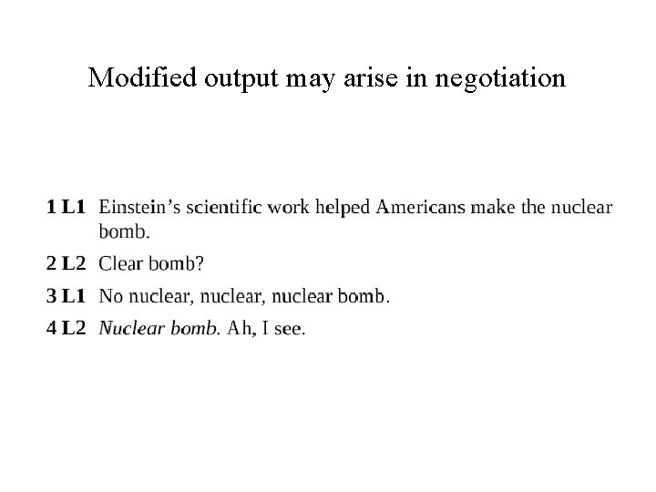 Modified output may arise in negotiation 