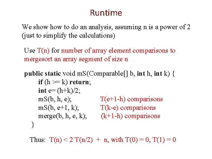 Runtime We show to do an analysis, assuming n is a power of 2