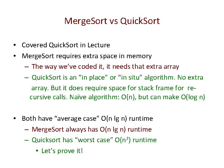 Merge. Sort vs Quick. Sort • Covered Quick. Sort in Lecture • Merge. Sort
