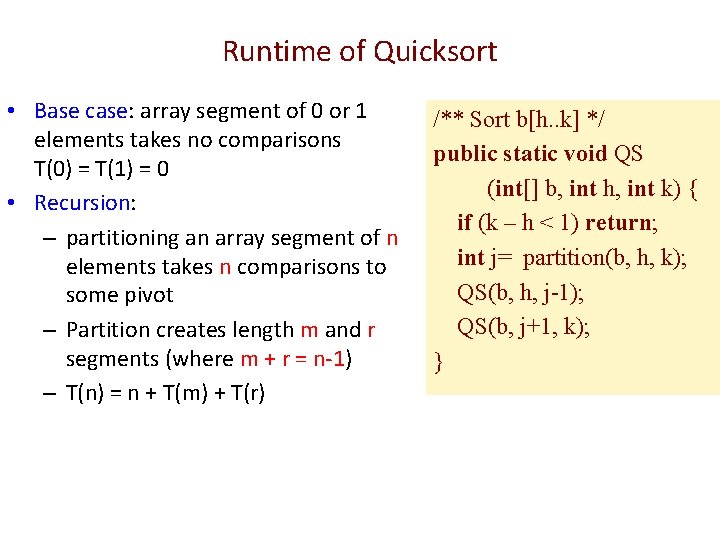 Runtime of Quicksort • Base case: array segment of 0 or 1 elements takes