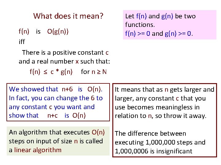 What does it mean? f(n) is O(g(n)) iff There is a positive constant c