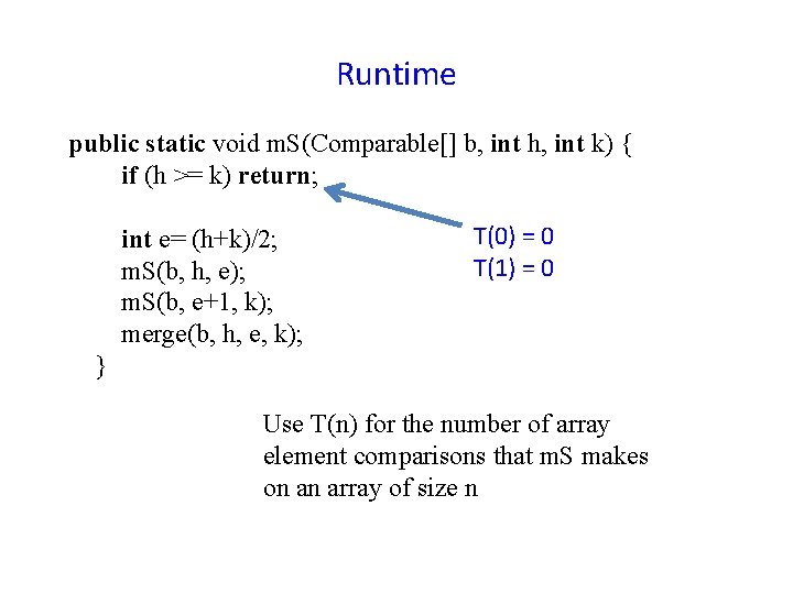 Runtime public static void m. S(Comparable[] b, int h, int k) { if (h