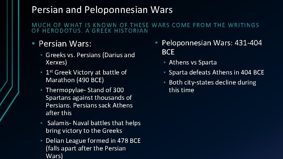 Persian and Peloponnesian Wars MUCH OF WHAT IS KNOWN OF THESE WARS COME FROM