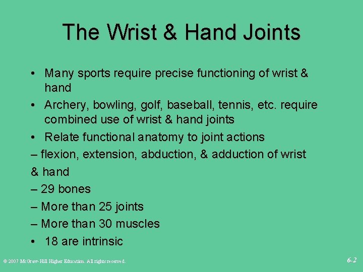 The Wrist & Hand Joints • Many sports require precise functioning of wrist &