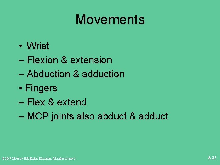 Movements • Wrist – Flexion & extension – Abduction & adduction • Fingers –