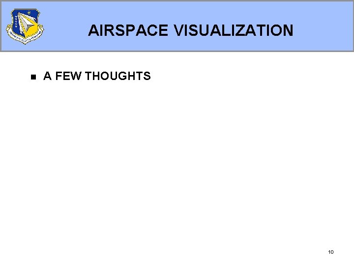 AIRSPACE VISUALIZATION n A FEW THOUGHTS 10 AIRSPACE VISUALIZATION n A FEW THOUGHTS 10