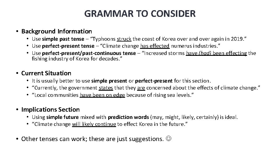 GRAMMAR TO CONSIDER • Background Information • Use simple past tense – “Typhoons struck
