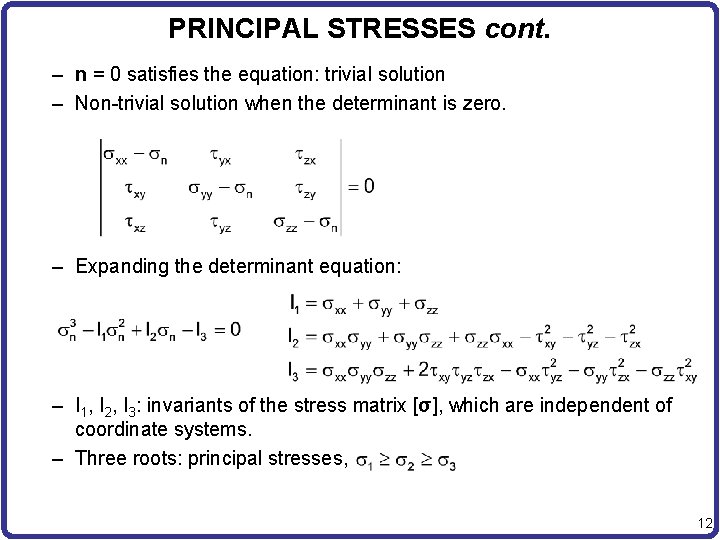 PRINCIPAL STRESSES cont. – n = 0 satisfies the equation: trivial solution – Non-trivial