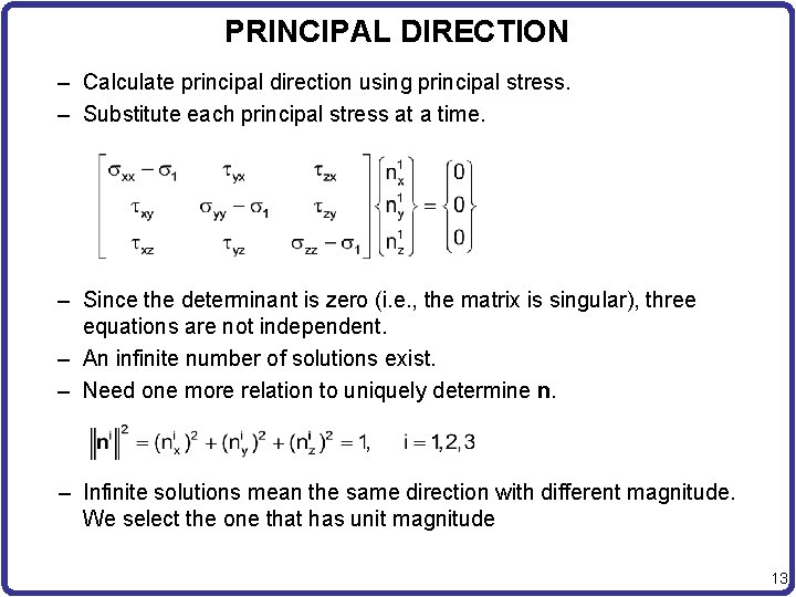 PRINCIPAL DIRECTION – Calculate principal direction using principal stress. – Substitute each principal stress