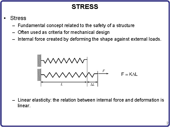STRESS • Stress – Fundamental concept related to the safety of a structure –