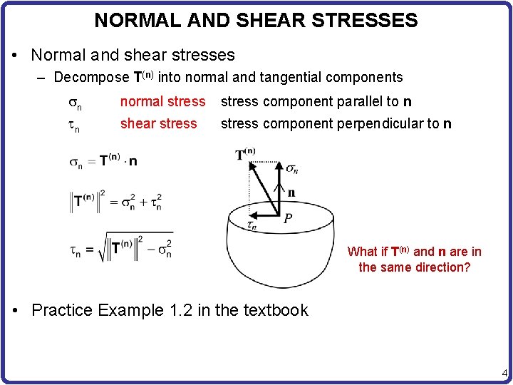 NORMAL AND SHEAR STRESSES • Normal and shear stresses – Decompose T(n) into normal