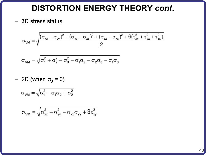 DISTORTION ENERGY THEORY cont. – 3 D stress status – 2 D (when 3