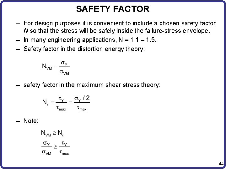 SAFETY FACTOR – For design purposes it is convenient to include a chosen safety