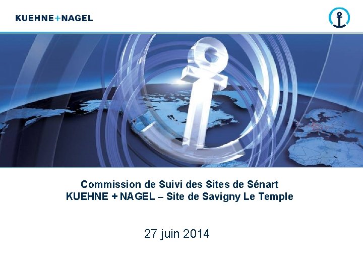 Commission de Suivi des Sites de Sénart KUEHNE + NAGEL – Site de Savigny