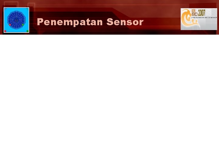 Penempatan Sensor Laporan Kemajuan “Gho. Ti. C-V” – Seleksi Tahap II KRCI 2007 