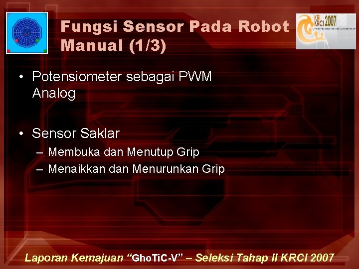 Fungsi Sensor Pada Robot Manual (1/3) • Potensiometer sebagai PWM Analog • Sensor Saklar