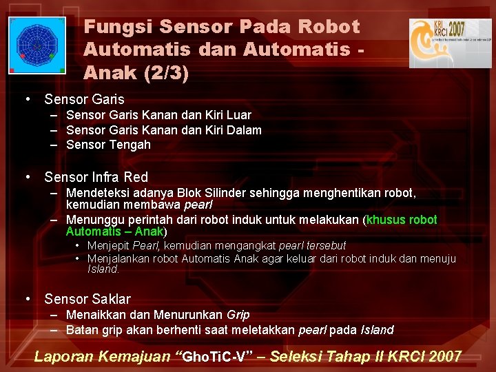 Fungsi Sensor Pada Robot Automatis dan Automatis Anak (2/3) • Sensor Garis – Sensor