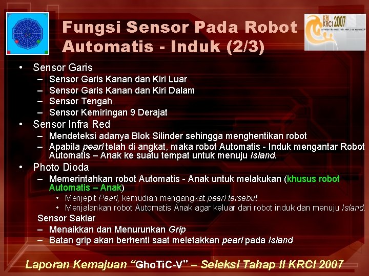 Fungsi Sensor Pada Robot Automatis - Induk (2/3) • Sensor Garis – – Sensor