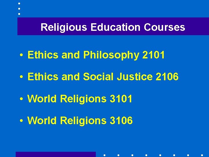 Religious Education Courses • Ethics and Philosophy 2101 • Ethics and Social Justice 2106