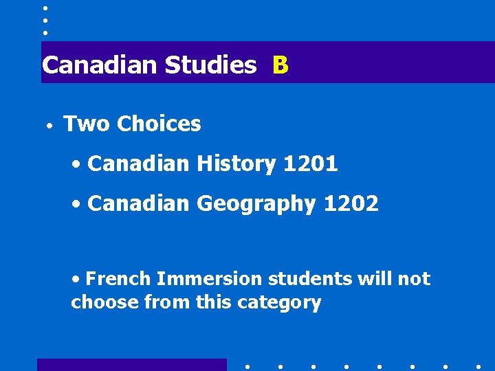 Canadian Studies B • Two Choices • Canadian History 1201 • Canadian Geography 1202