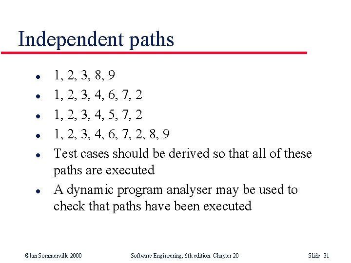 Independent paths l l l 1, 2, 3, 8, 9 1, 2, 3, 4, Independent paths l l l 1, 2, 3, 8, 9 1, 2, 3, 4,