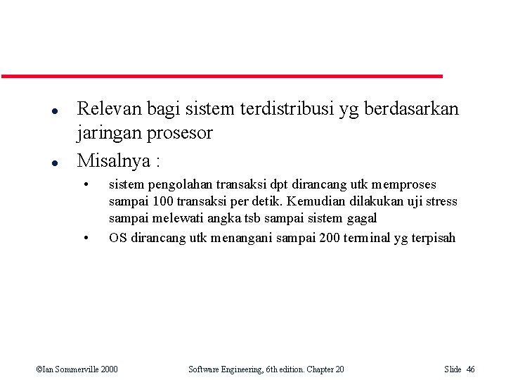 l l Relevan bagi sistem terdistribusi yg berdasarkan jaringan prosesor Misalnya : • • l l Relevan bagi sistem terdistribusi yg berdasarkan jaringan prosesor Misalnya : • •