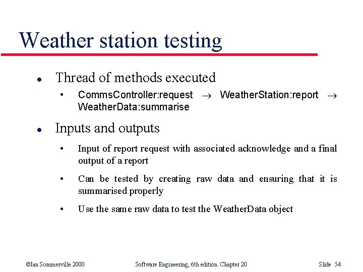 Weather station testing l Thread of methods executed • l Comms. Controller: request ® Weather station testing l Thread of methods executed • l Comms. Controller: request ®
