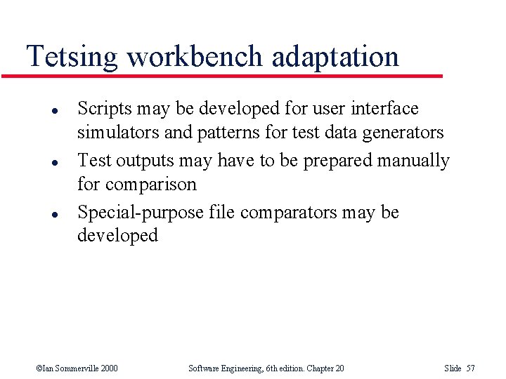 Tetsing workbench adaptation l l l Scripts may be developed for user interface simulators Tetsing workbench adaptation l l l Scripts may be developed for user interface simulators
