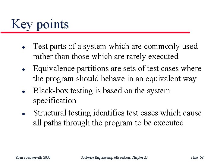 Key points l l Test parts of a system which are commonly used rather Key points l l Test parts of a system which are commonly used rather