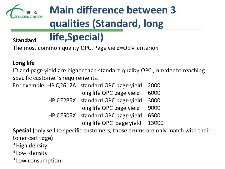 Main difference between 3 qualities (Standard, long life, Special) Standard The most common quality Main difference between 3 qualities (Standard, long life, Special) Standard The most common quality