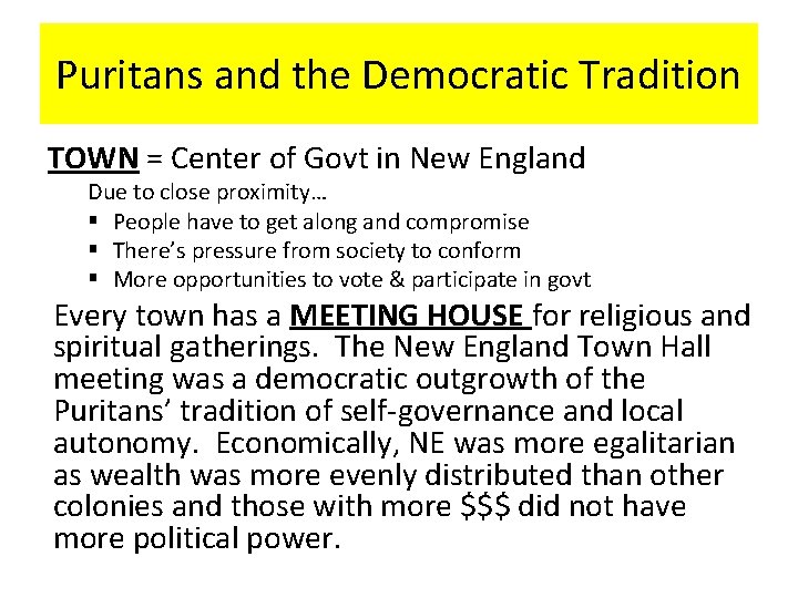 Puritans and the Democratic Tradition TOWN = Center of Govt in New England Due