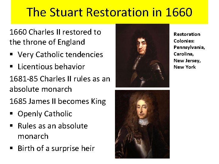 The Stuart Restoration in 1660 Charles II restored to the throne of England §