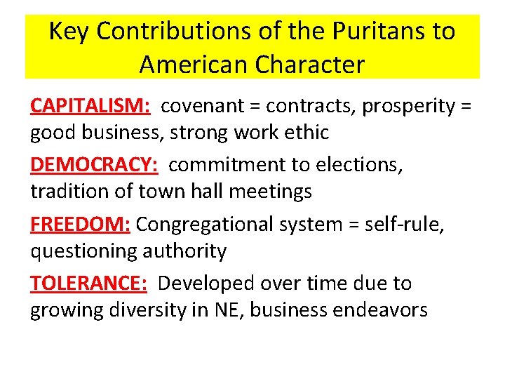 Key Contributions of the Puritans to American Character CAPITALISM: covenant = contracts, prosperity =