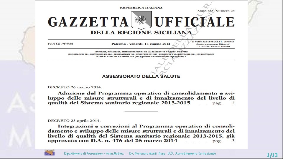 Dipartimento di Prevenzione – Area Medica Dr. Fortunato Manti Resp. U. O. Accreditamento Istituzionale