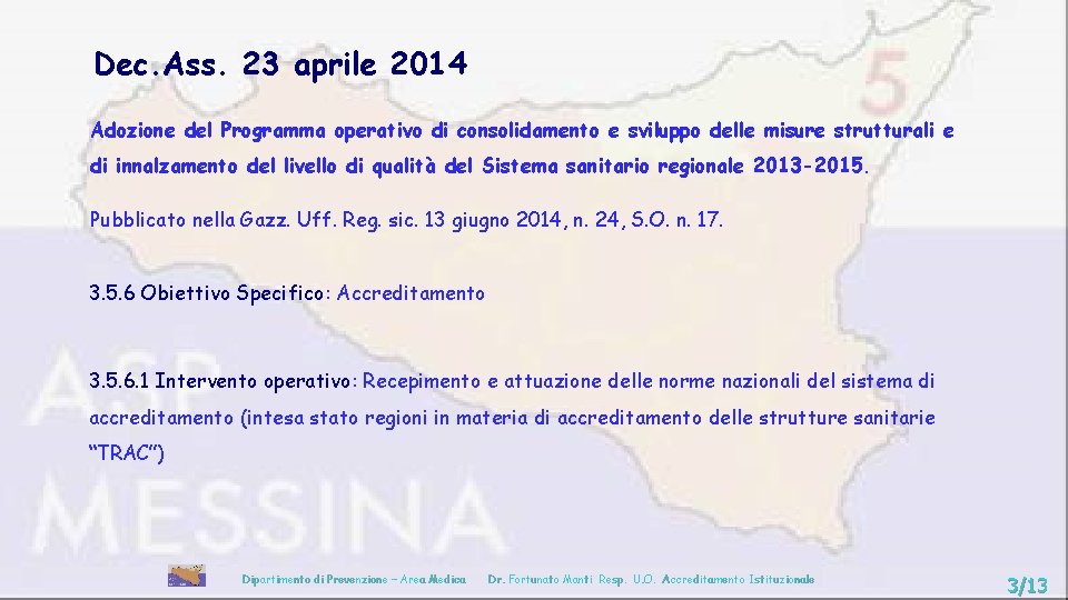 Dec. Ass. 23 aprile 2014 Adozione del Programma operativo di consolidamento e sviluppo delle